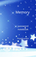 Memory: An Organizer for All Your Passwords, Password Log Book, Internet Password Organizer, Alphabetical Password Book, Logbook To Protect Usernames and ... notebook, password book small 5 x 8