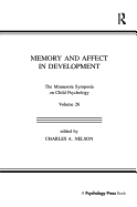 Memory and Affect in Development: The Minnesota Symposia on Child Psychology, Volume 26