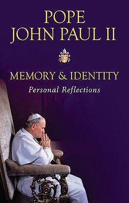 Memory and Identity: Personal Reflections - John Paul II, Pope, Pope