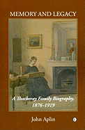 Memory and Legacy: A Thackeray Family Biography 1876-1919