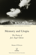 Memory and Utopia: The Poetry of Jos? ?ngel Valente