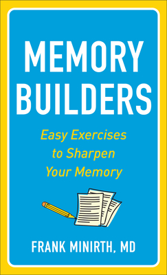 Memory Builders: Easy Exercises to Sharpen Your Memory - Minirth, Frank MD