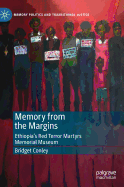 Memory from the Margins: Ethiopia's Red Terror Martyrs Memorial Museum