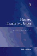 Memory, Imagination, Justice: Intersections of Law and Literature