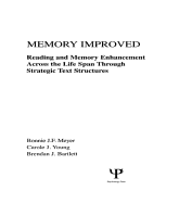 Memory Improved: Reading and Memory Enhancement Across the Life Span Through Strategic Text Structures