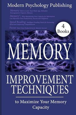 Memory: Improvement Techniques to Maximize Your Memory Capacity - Publishing, Modern Psychology