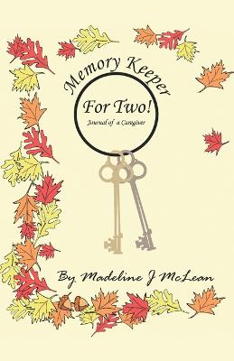 Memory Keeper for Two! (Journal of a Caregiver) - McLean, Madeline J