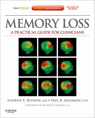 Memory Loss: A Practical Guide for Clinicians - Budson, Andrew E., and Solomon, Paul R.