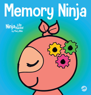 Memory Ninja: A Children's Book About Learning and Memory Improvement