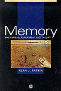 Memory: Phenomena, Experiment and Theory - Parkin, Alan