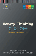 Memory Thinking for C & C++ Windows Diagnostics: Slides with Descriptions Only