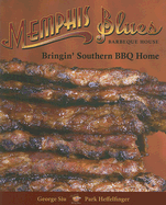 Memphis Blues Barbeque House: Bringin' Southern BBQ Home