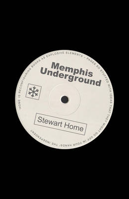 Memphis Underground. by Stewart Home - Home, Stewart