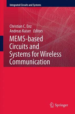 Mems-Based Circuits and Systems for Wireless Communication - Enz, Christian C (Editor), and Kaiser, Andreas (Editor)