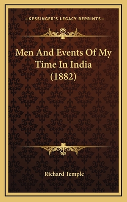 Men and Events of My Time in India (1882) - Temple, Richard