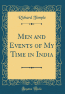 Men and Events of My Time in India (Classic Reprint)