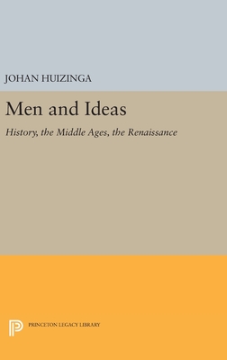 Men and Ideas: History, the Middle Ages, the Renaissance - Huizinga, Johan