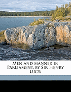 Men and Manner in Parliament, by Sir Henry Lucy;