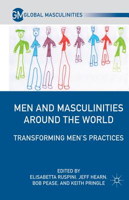 Men and Masculinities Around the World: Transforming Men's Practices - Ruspini, E (Editor)