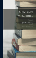 Men and Memories: Personal Reminiscences; Volume 2