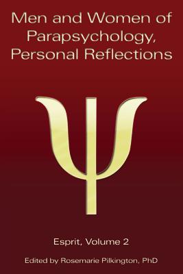 Men and Women of Parapsychology, Personal Reflections, Esprit Volume 2 - Pilkington, Rosemarie (Editor)