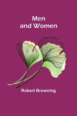 Men and Women - Browning, Robert