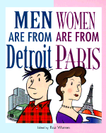 Men Are from Detroit, Women Are from Paris - Warren, Roz (Editor)