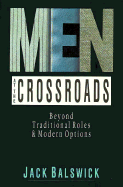 Men at the Crossroads: Beyond Traditional Roles and Modern Options