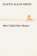 Men Called Him Master