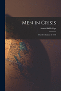 Men in Crisis: the Revolutions of 1848