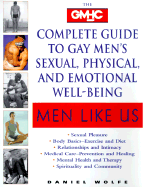 Men Like Us: The Gmhc Complete Guide to Gay Men's Sexual, Physical and Emotional Well-Being - Wolfe, Daniel, and Gay Men's Health Crisis