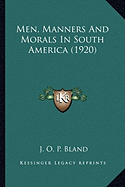 Men, Manners And Morals In South America (1920)