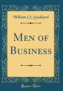 Men of Business (Classic Reprint)