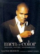 Men of Color: Fashion, History, and Fundamentals - Boston, Lloyd, and Jones, Quincy (Foreword by)