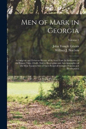 Men of Mark in Georgia: A Complete and Elaborate History of the State From its Settlement to the Present Time, Chiefly Told in Biographies and Autobiographies of the Most Eminent men of Each Period of Georgia's Progress and Development; Volume 4