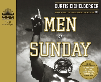 Men of Sunday: How Faith Guides the Players, Coaches & Wives of the NFL - Eichelberger, Curtis, and Bleed, Wes (Narrator)