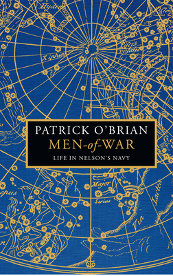 Men-of-War: Life in Nelson's Navy - O'Brian, Patrick