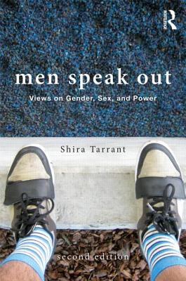 Men Speak Out: Views on Gender, Sex, and Power - Tarrant, Shira, PhD (Editor)