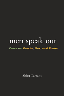Men Speak Out: Views on Gender, Sex, and Power
