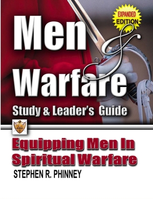 Men & Warfare: Equipping Men In Spiritual Warfare - Phinney, Stephen