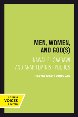 Men, Women, and Gods: Nawal El Saadawi and Arab Feminist Poetics - Malti-Douglas, Fedwa