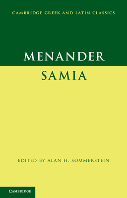 Menander: Samia (The Woman from Samos) - Menander, and Sommerstein, Alan H. (Editor)