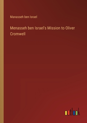 Menasseh ben Israel's Mission to Oliver Cromwell - Israel, Manasseh Ben