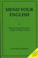 Mend Your English: What You Should Have Been Taught at Primary School