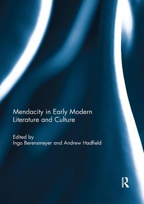 Mendacity in Early Modern Literature and Culture - Berensmeyer, Ingo (Editor), and Hadfield, Andrew (Editor)