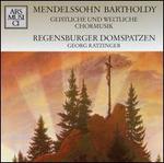 Mendelssohn Bartholdy: Geistliche und Weltliche Chormusik - Eberhard Kraus (organ); Regensburger Domspatzen (choir, chorus); Georg Ratzinger (conductor)
