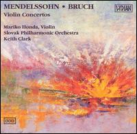 Mendelssohn, Bruch: Violin Concertos - Mariko Honda (violin); Slovak Philharmonic Orchestra; Keith Clark (conductor)