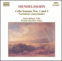 Mendelssohn: Cello Sonatas Nos. 1 & 2, Variations concertantes - Kristin Merscher (piano); Maria Kliegel (cello)