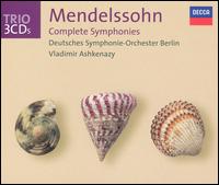 Mendelssohn: Complete Symphonies - Juliane Banse (soprano); Sibylla Rubens (soprano); Vinson Cole (tenor); Berlin Radio Symphony Chorus (choir, chorus); Deutsches Symphonie-Orchester Berlin; Vladimir Ashkenazy (conductor)