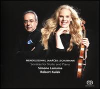 Mendelssohn, Jancek, Schumann: Sonatas for Violin and Piano - Robert Kulek (piano); Simone Lamsma (violin)